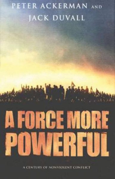 A Force More Powerful: A Century of Nonviolent Conflict cover