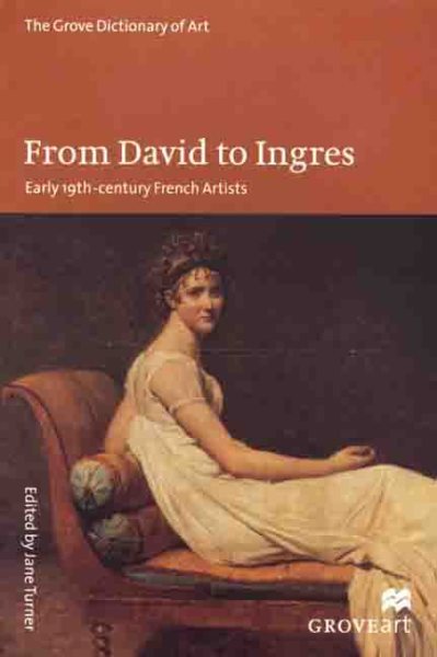 From David to Ingres: Early 19Th-Century French Artists (Groveart) cover
