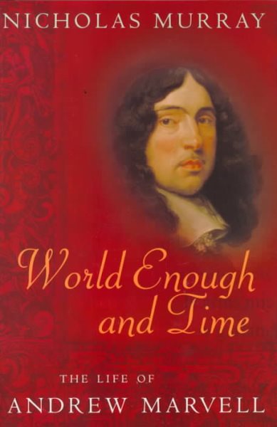 World Enough and Time: The Life of Andrew Marvell cover