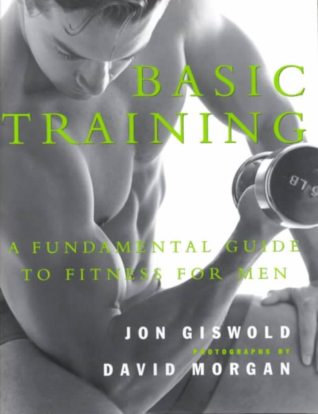 Basic Training: A Fundamental Guide to Fitness for Men cover