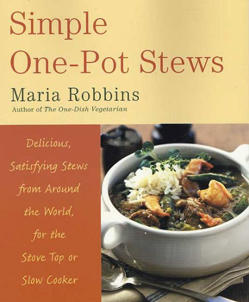 Simple One-Pot Stews: Delicious, Satisfying Stews from Around the World, for the Stove Top or Slow Cooker cover