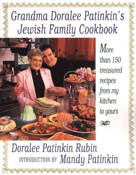 Grandma Doralee Patinkin's Jewish Family Cookbook: More than 150 Treasured Recipes from My Kitchen to Yours