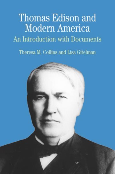 Thomas Edison and Modern America: A Brief History with Documents (The Bedford Series in History and Culture)