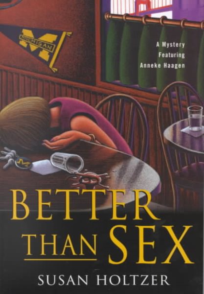 Better Than Sex: A Mystery Featuring Anneke Haagen