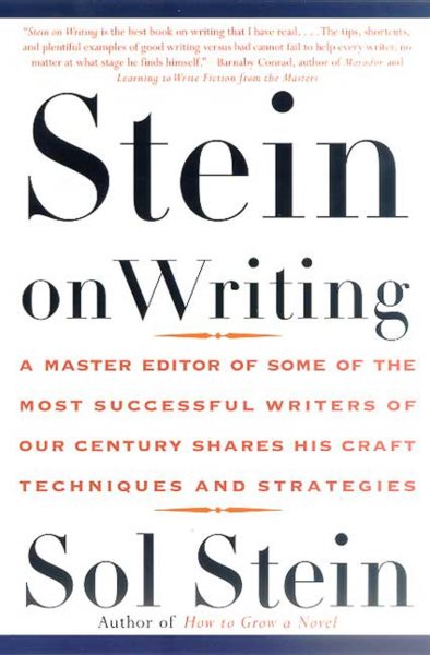Stein On Writing: A Master Editor of Some of the Most Successful Writers of Our Century Shares His Craft Techniques and Strategies cover
