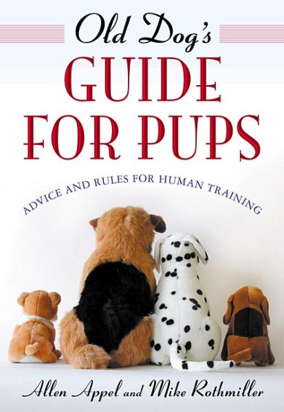 Old Dog's Guide for Pups: Advice and Rules for Human Training cover