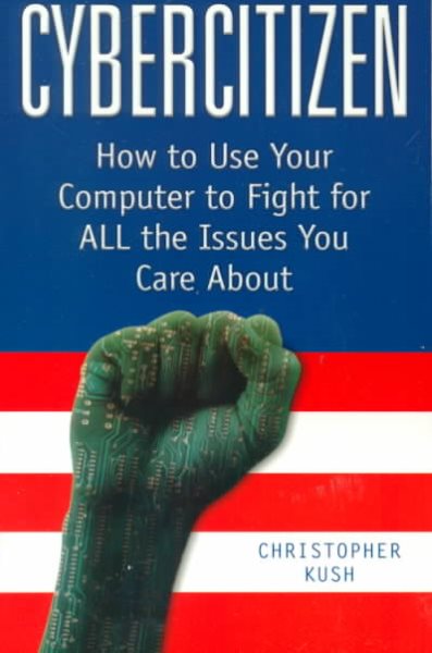 Cybercitizen: How to Use Your Computer to Fight for ALL the Issues You Care About cover