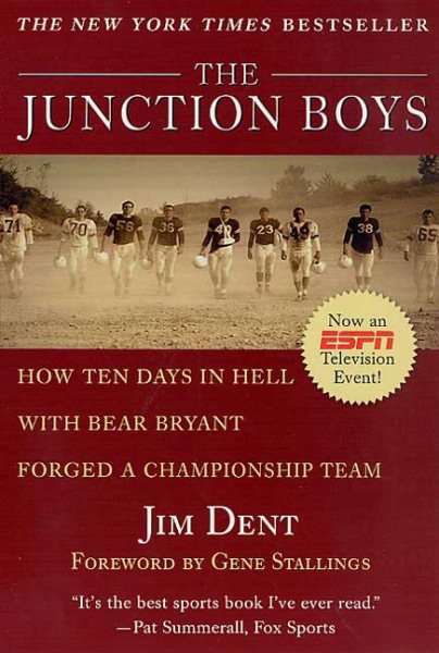 The Junction Boys: How Ten Days in Hell with Bear Bryant Forged a Championship Team cover