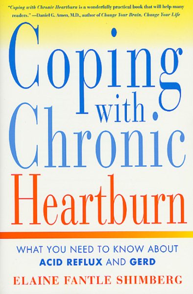 Coping with Chronic Heartburn: What You Need to Know About Acid Reflux and GERD cover