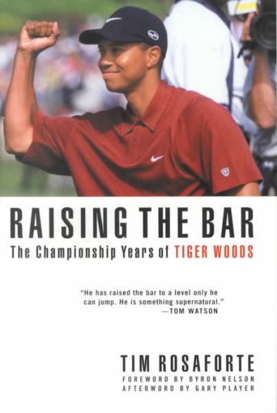 Raising the Bar : The Championship Years of Tiger Woods cover