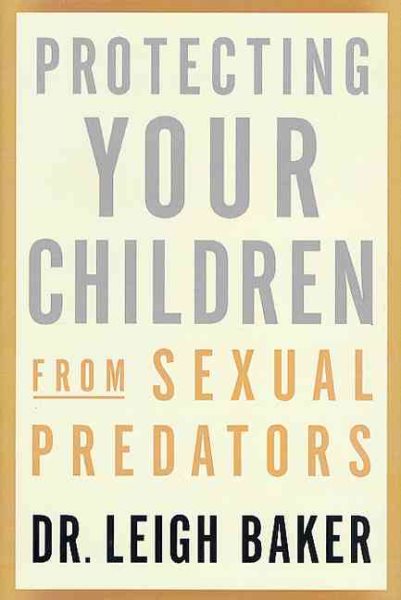 Protecting Your Children From Sexual Predators cover