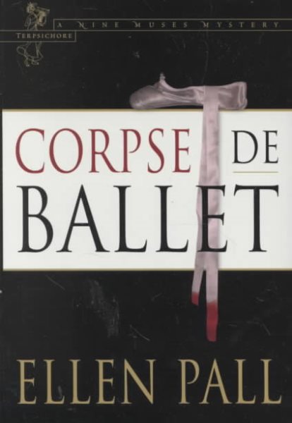 Corpse de Ballet: A Nine Muses Mystery: Terpsichore cover