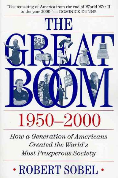 The Great Boom 1950-2000: How a Generation of Americans Created the World's Most Prosperous Society cover
