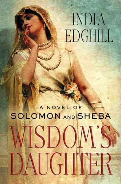 Wisdom's Daughter: A Novel of Solomon and Sheba cover