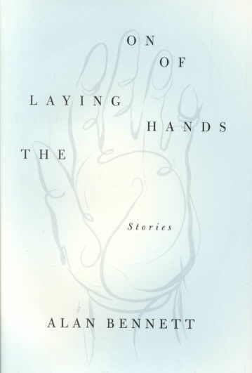 The Laying On of Hands: Stories