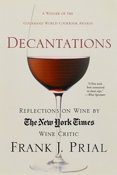 Decantations: Reflections on Wine by The New York Times Wine Critic cover