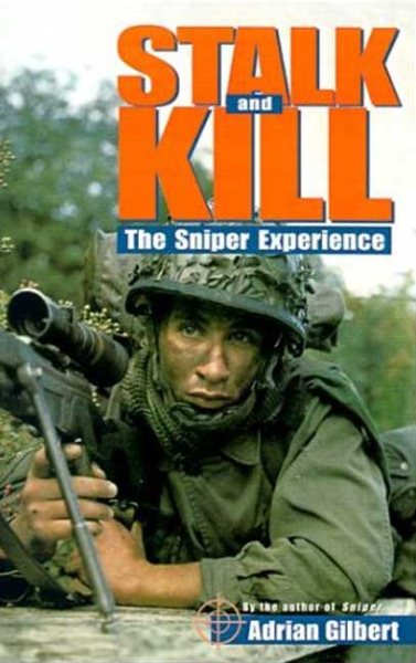 Stalk and Kill: The Thrill and Danger of the Sniper Experience cover