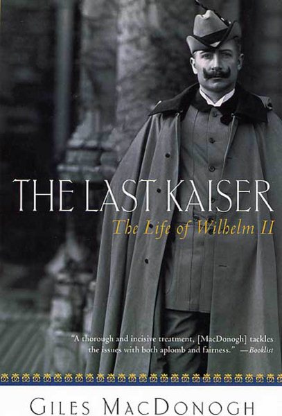 The Last Kaiser: The Life of Wilhelm II cover