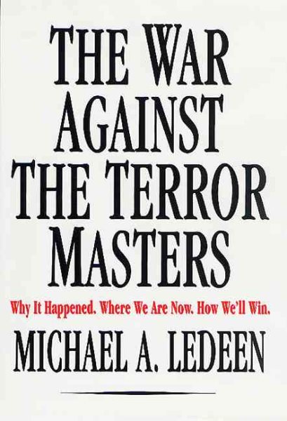 The War Against the Terror Masters: Why It Happened. Where We Are Now. How We'll Win. cover