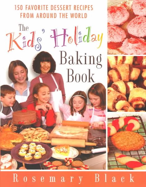 The Kids' Holiday Baking Book: 150 Favorite Dessert Recipes from Around the World cover
