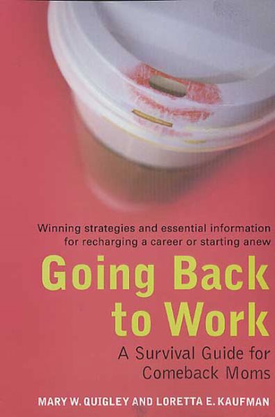 Going Back To Work: A Survival Guide for Comeback Moms cover