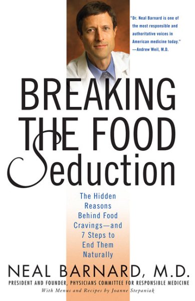 Breaking the Food Seduction: The Hidden Reasons Behind Food Cravings--And 7 Steps to End Them Naturally cover