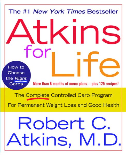 Atkins for Life: The Complete Controlled Carb Program for Permanent Weight Loss and Good Health cover
