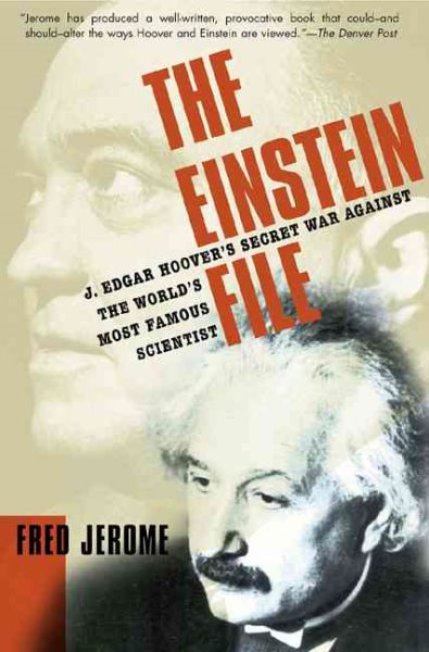 The Einstein File: J. Edgar Hoover's Secret War Against the World's Most Famous Scientist cover