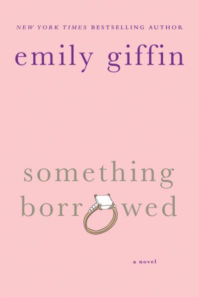 Something Borrowed: A Novel cover