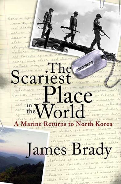 The Scariest Place in the World: A Marine Returns to North Korea cover