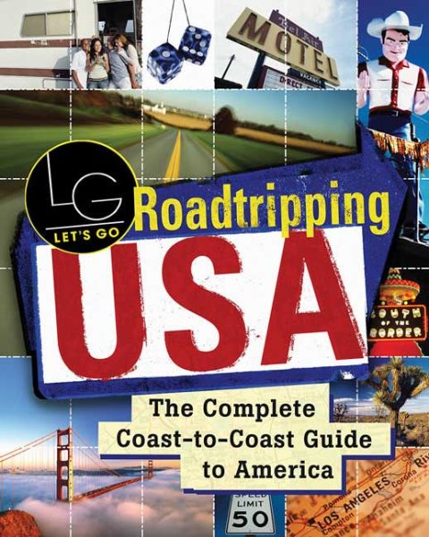 Roadtripping USA: The Complete Coast-to-Coast Guide to America (Let's Go)