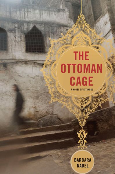The Ottoman Cage: A Novel of Istanbul cover