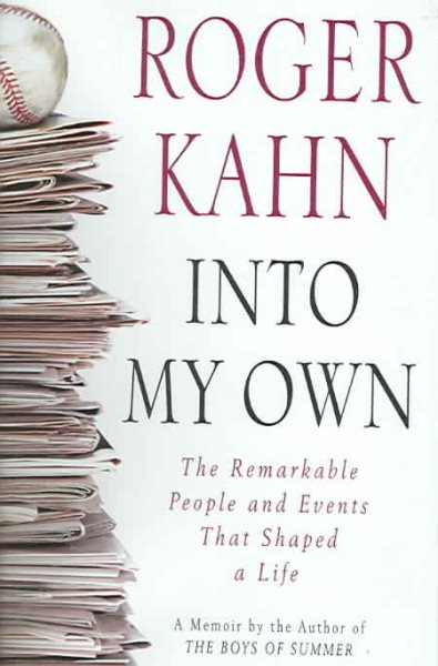 Into My Own: The Remarkable People and Events That Shaped a Life