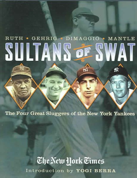 Sultans of Swat: The Four Great Sluggers of the New York Yankees cover