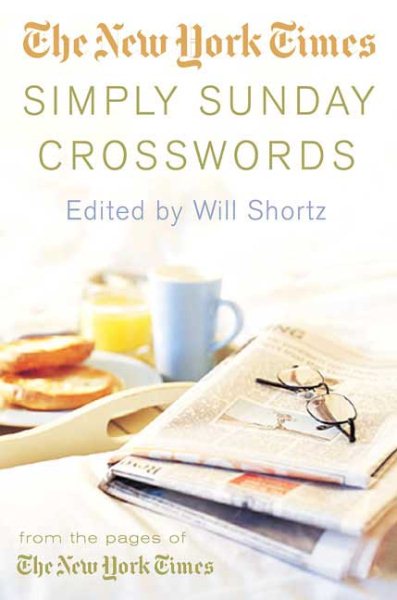 The New York Times Simply Sunday Crosswords: From the Pages of The New York Times