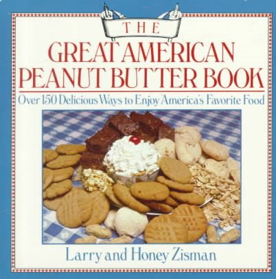 The Great American Peanut Butter Book: A Book of Recipes, Facts, Figures, and Fun cover