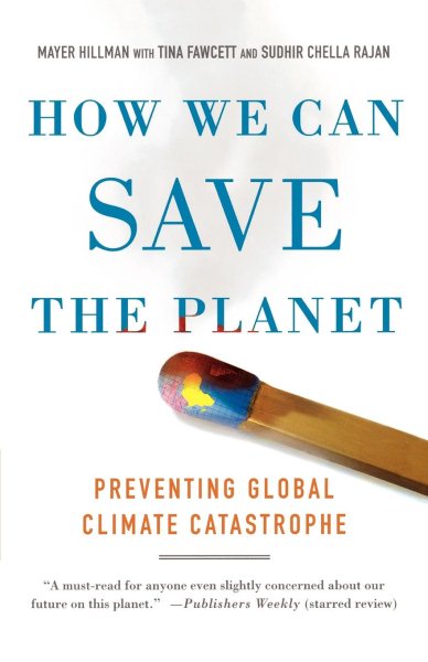 How We Can Save the Planet: Preventing Global Climate Catastrophe cover