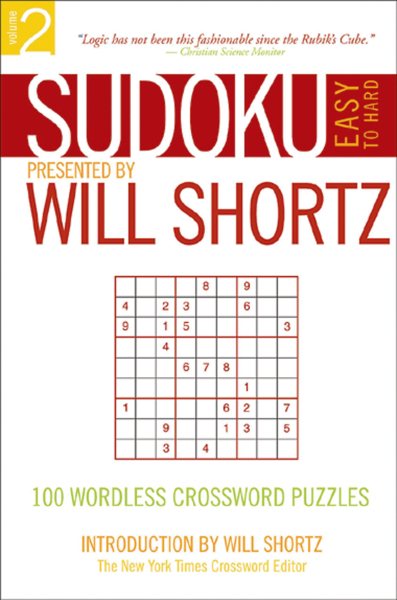 Sudoku Easy to Hard Presented by Will Shortz, Volume 2: 100 Wordless Crossword Puzzles