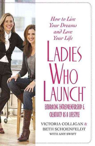 Ladies Who Launch: Embracing Entrepreneurship & Creativity as a Lifestyle cover