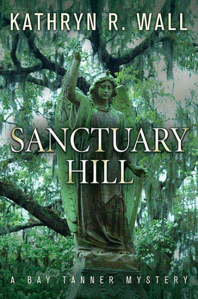 Sanctuary Hill: A Bay Tanner Mystery (Bay Tanner Mysteries) cover