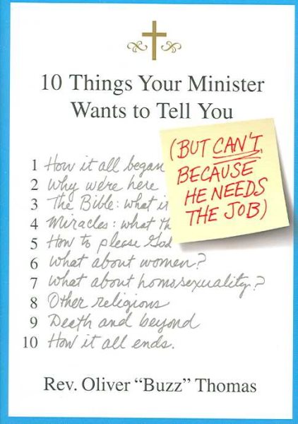 10 Things Your Minister Wants to Tell You: But Can't, Because He Needs the Job cover