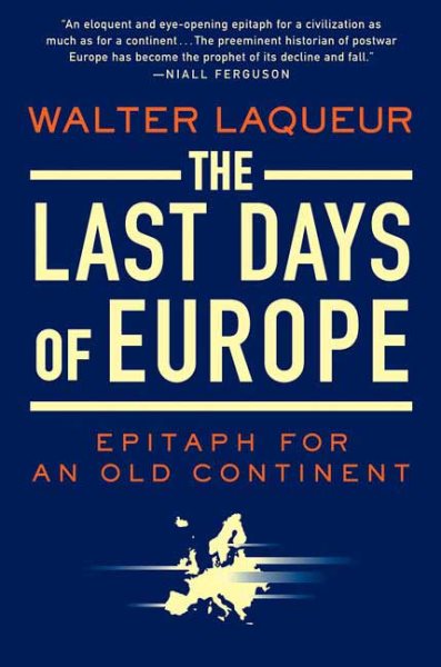 The Last Days of Europe: Epitaph for an Old Continent cover