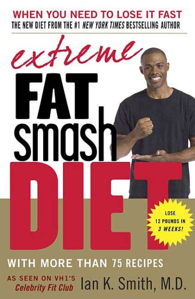 Extreme Fat Smash Diet: With More Than 75 Recipes cover
