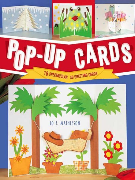 Pop-Up Cards: 19 Spectacular 3D Greeting Cards