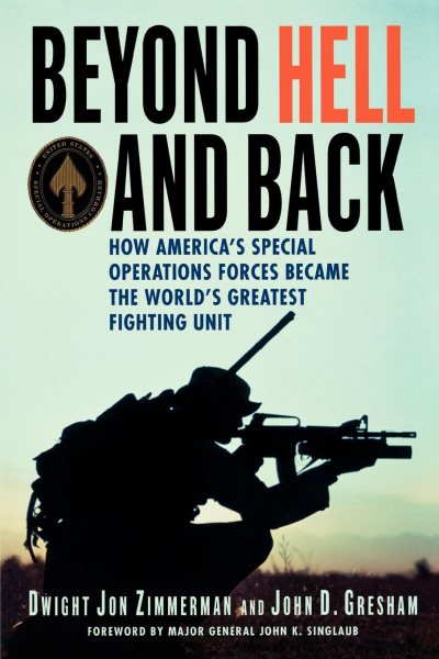 Beyond Hell and Back: How America's Special Operations Forces Became the World's Greatest Fighting Unit cover