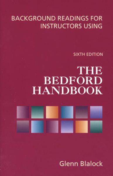 Background Readings for Instructors Using The Bedford Handbook
