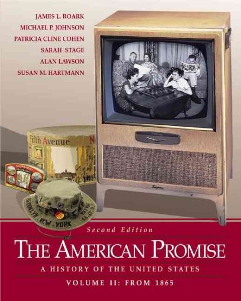 The American Promise: A History of the United States, Volume II: From 1865