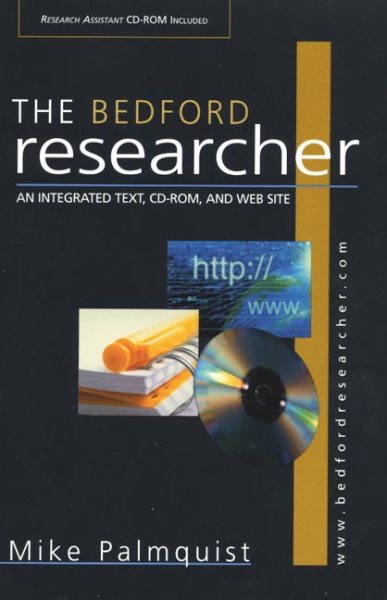 The Bedford Researcher with CD-ROM: An Integrated Text, CD-ROM, and Web Site