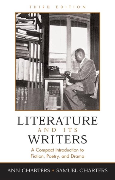 Literature and Its Writers: A Compact Introduction to Fiction, Poetry, and Drama cover