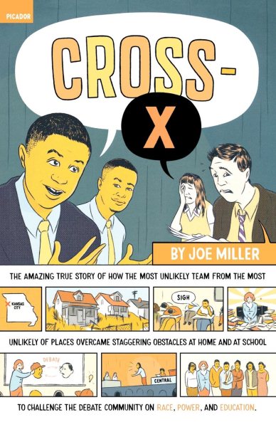 Cross-X: The Amazing True Story of How the Most Unlikely Team from the Most Unlikely of Places Overcame Staggering Obstacles at Home and at School to ... Community on Race, Power, and Education cover